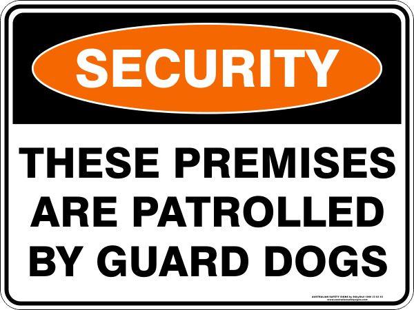 Security - These premises are patrolled by guard dogs