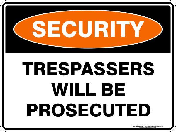 Security - Trespassers will be prosecuted