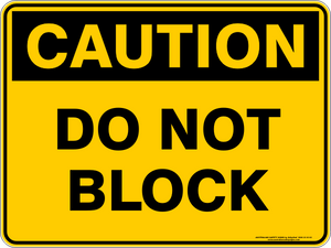 Caution - Do Not Block