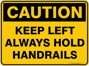Caution - Keep left always hold handrails