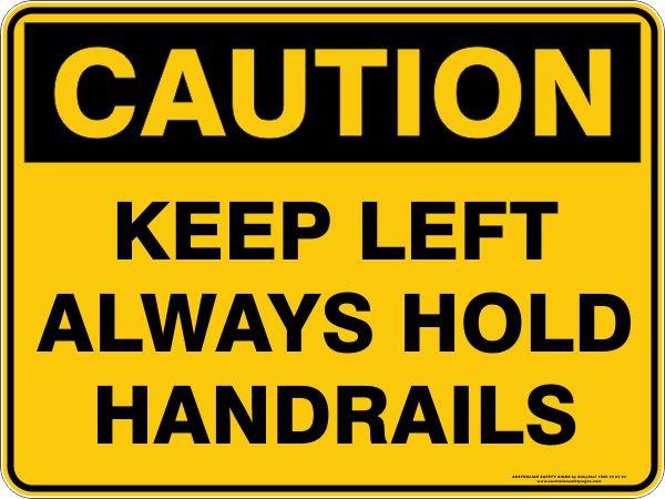 Caution - Keep left always hold handrails