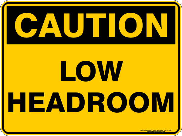 Caution - Low Headroom