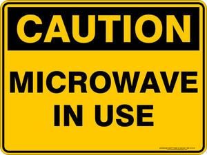 Caution - Microwave in use