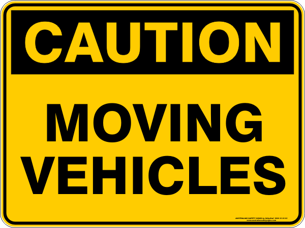 Caution - Moving Vehicles