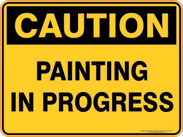 Caution - Painting in Progress