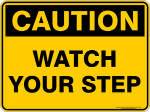 Caution - Watch you step