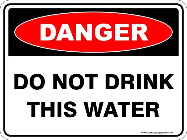 Danger - Do not drink this water