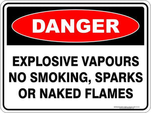 Danger - Explosive Vapours no smoking, sparks or naked flames