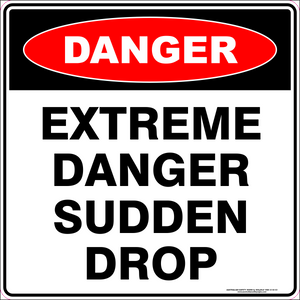 Danger - Extreme danger sudden drop