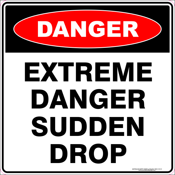 Danger - Extreme danger sudden drop