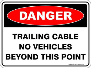 Danger - Trailing cable no vehicles beyond this point