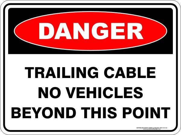 Danger - Trailing cable no vehicles beyond this point