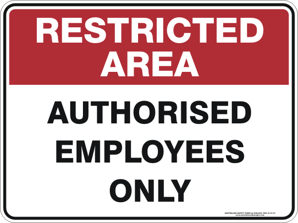 Restricted Area - Authorised employees only