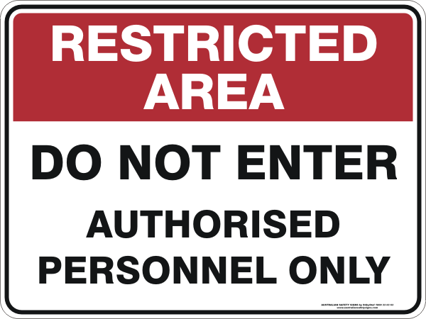 Restricted Area - Do not enter authorised personnel only