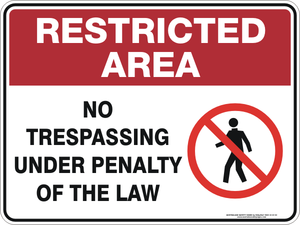 Restricted Area - no trespassing under the penalty of the law