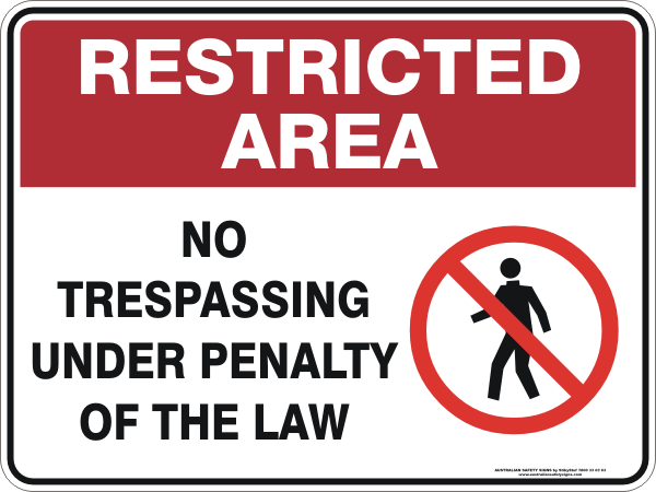 Restricted Area - no trespassing under the penalty of the law