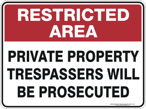 Restricted Area - Private property trepassers will be prosecuted