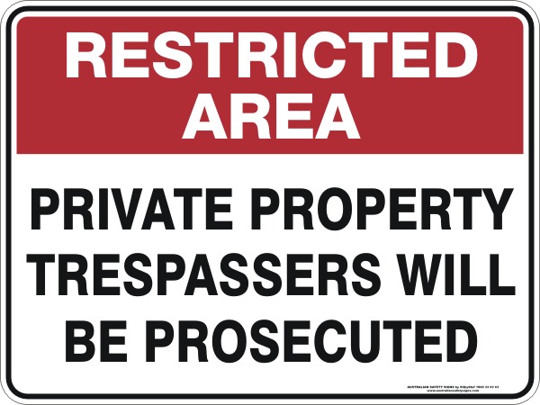 Restricted Area - Private property trepassers will be prosecuted