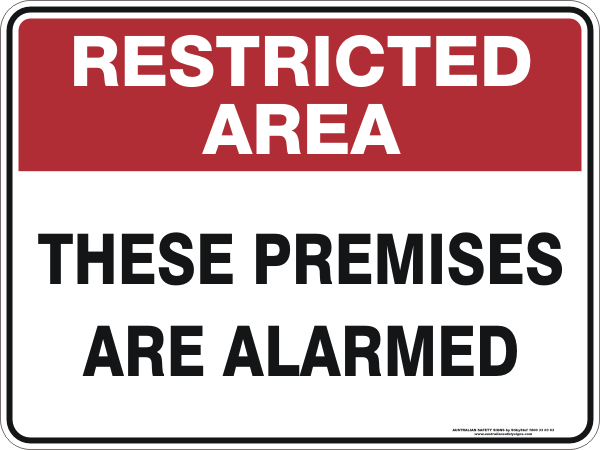 Restricted Area - These premises are alarmed