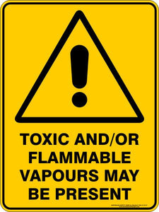 Warning -  Toxic and/or flammable vapours may be present
